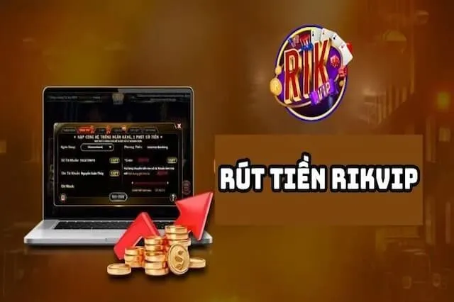 Rút Tiền 2 Hướng Dẫn Các Bước Rút Tiền Từ Rikvip