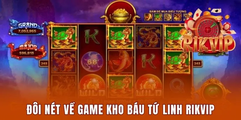 Kho Báu Tứ Linh Rikvip - Bật Mí Mẹo Săn Thưởng Dễ Dàng 1 Đôi nét về game kho báu tứ linh rikvip