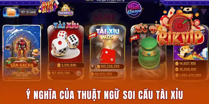Giải thích ý nghĩa của thuật ngữ soi cầu tài xỉu