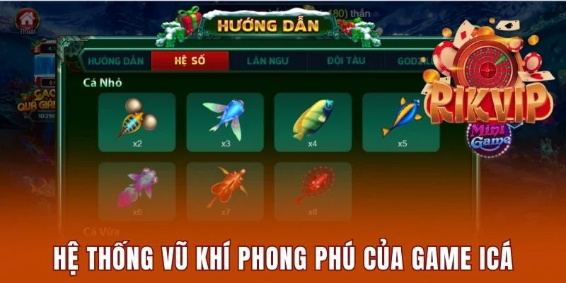 Hướng Dẫn Chơi iCá ZingPlay Từ A Đến Z Cho Tân Binh 3 Hệ thống vũ khí phong phú của game iCá