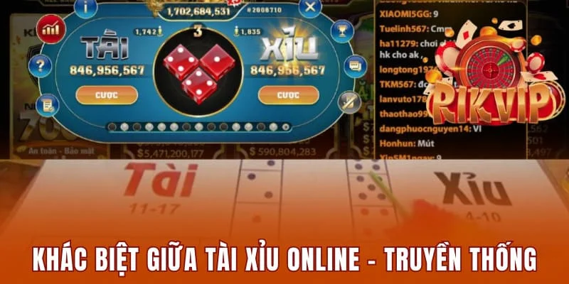 Khác biệt rõ nét giữa tài xỉu truyền thống vs online