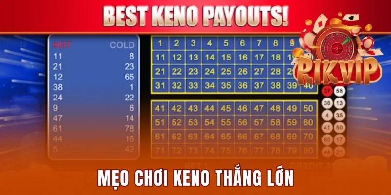 Mẹo chơi Keno xổ số trúng thưởng lớn