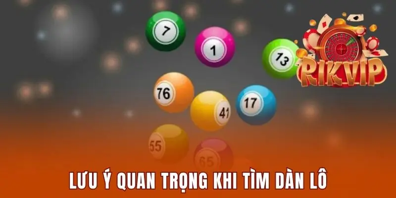 Một số lưu ý quan trọng khi áp dụng tìm dàn lô