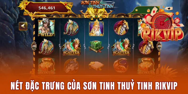 Nét đặc trưng của Sơn Tinh Thuỷ Tinh Rikvip