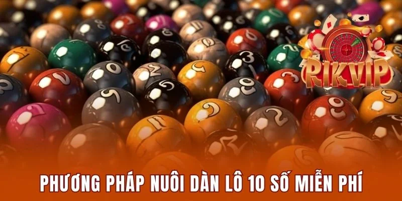 Dàn Lô 10 Số Miễn Phí - Bật Mí 3 Cách Nuôi Chuẩn 2025 2 Top 3 phương pháp nuôi dàn lô 10 số miễn phí