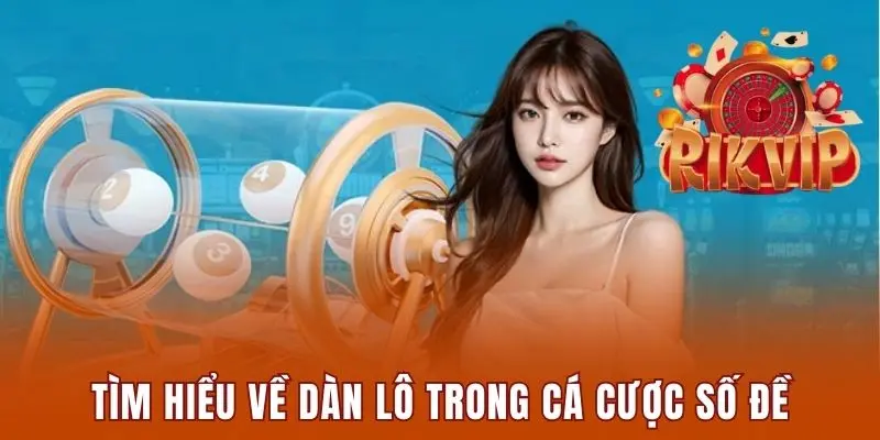 Tìm hiểu về khái niệm dàn lô hay về nhất